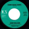 JOHN GILLIAM / COME BACK CAROL / IT'S TRUE, IT'S TRUE, IT'S ONLY YOU / 7" /