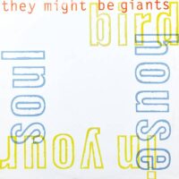 THEY MIGHT BE GIANTS / BIRDHOUSE IN YOUR SOUL / 12" /
