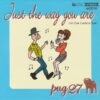 PUG 27 / JUST THE WAY YOU ARE / ONE CUSHION BEER / 7" / 3 JUST THE WAY YOU ARE