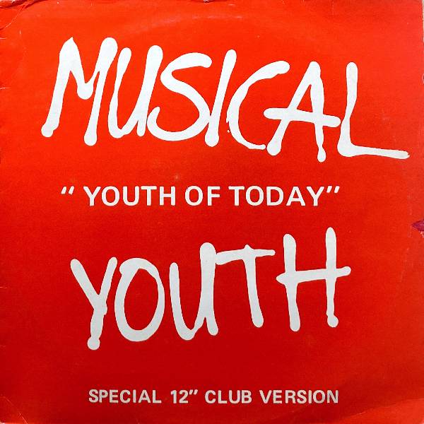 MUSICAL YOUTH YOUTH OF TODAY