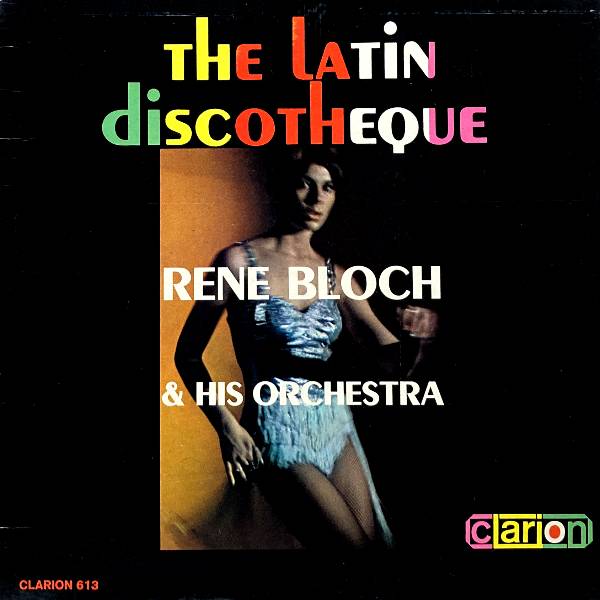 RENE BLOCH AND HIS ORCHESTRA LATIN DISCOTHEQUE
