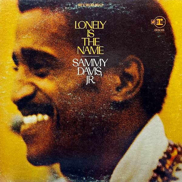 SAMMY DAVIS JR LONELY IS THE NAME
