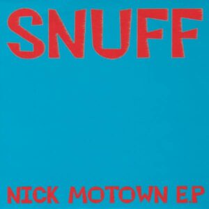 SNUFF NICK MOTOWN EP