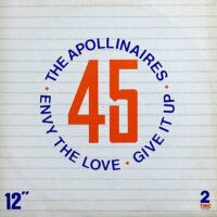 THE APOLLINAIRES / ENVY THE LOVE / GIVE IT UP / 12" /
