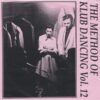 V.A. (THE CHAPS / ALAN MILLS & THE HUCKLEBUCK BAND) / THE METHOD OF KLUB DANCING VOL. 12 / 7" / 3 METHOD OF KLUB DANCING VOL 12
