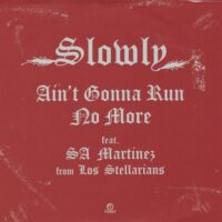 SLOWLY, DOUGLAS MARTINEZ / AIN'T GONNA RUN NO MORE / 7" /