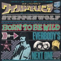 STEPPENWOLF / BORN TO BE WILD / EVERYBODY'S NEXT ONE / 7" /