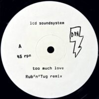 LCD SOUNDSYSTEM / TOO MUCH LOVE (RUB 'N' TUG REMIX) / 12" /