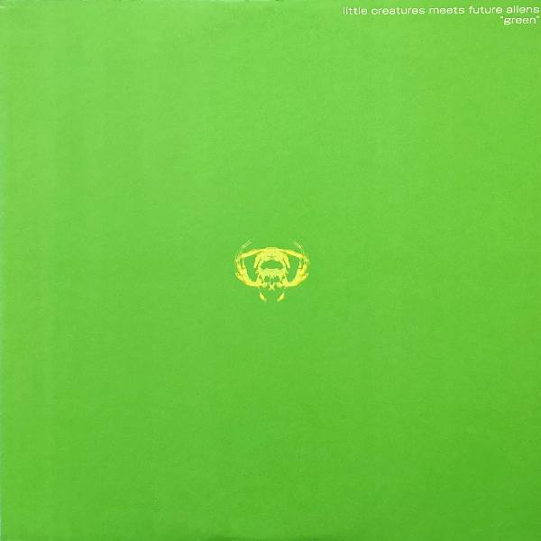 LITTLE CREATURES / LITTLE CREATURES MEETS FUTURE ALIENS "GREEN" / LP / 1 LITTLE CREATURES / LITTLE CREATURES MEETS FUTURE ALIENS "GREEN" / LP /