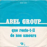 ABEL GROUP / QUE RESTE-T-IL DE NOS AMOURS / 7" /