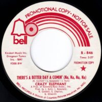 CRAZY ELEPHANT / THERE'S A BETTER DAY A COMIN' (NA, NA, NA, NA) / SPACE BUGGY / 7" /