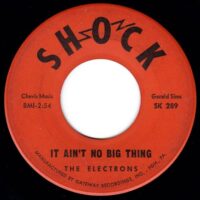THE ELECTRONS / IT AIN'T NO BIG THING / IN THE MIDNIGHT HOUR / 7" /