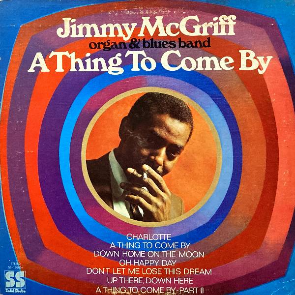JIMMY MCGRIFF A THING TO COME BY
