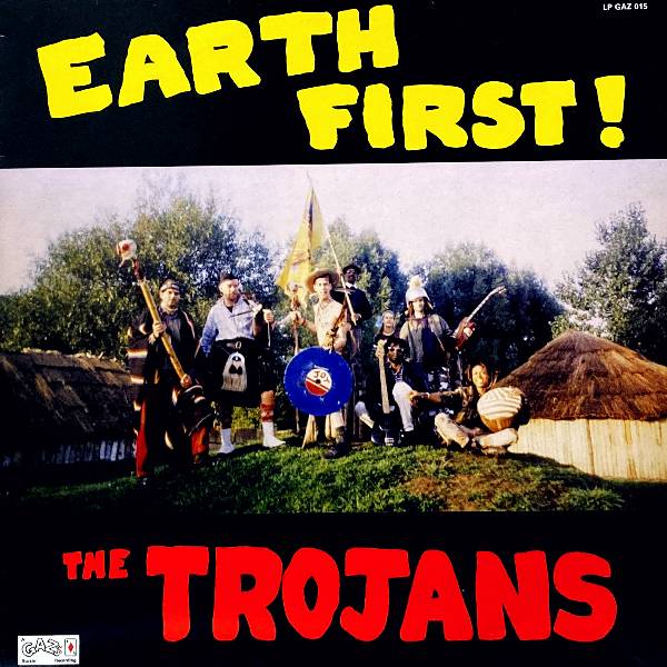 THE TROJANS EARTH FIRST