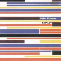 SAINT ETIENNE / 52 PILOT / 7" /