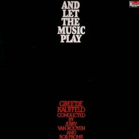 GREETJE KAUFFELD / AND LET THE MUSIC PLAY / LP /