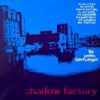 SHADOW FACTORY