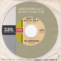 THE SATISFACTIONS / DADDY YOU GOTTA LET HIM IN / BRING IT ALL DOWN / 7" /