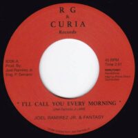 JOEL RAMIREZ JR. & FANTASY / I'LL CALL YOU EVERY MORNING / I CAN'T LET HER GO / 7" /