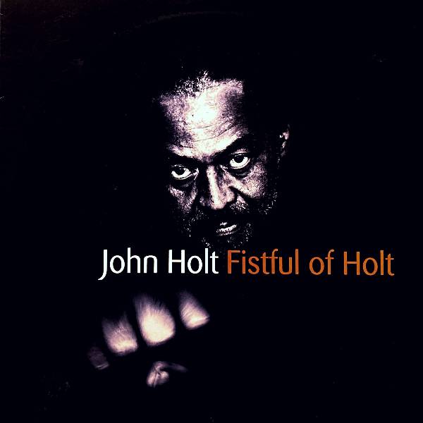 JOHN HOLT FISTFUL OF HOLT