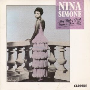 NINA SIMONE MY BABY JUST CARE FOR ME