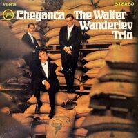THE WALTER WANDERLEY TRIO / CHEGANCA / LP /
