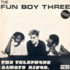 THE FUN BOY THREE / THE TELEPHONE ALWAYS RINGS (EXTENDED VERSION) / 12" /