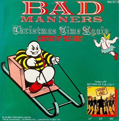 BAD MANNERS CHRISTMAS TIME AGAIN