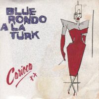 BLUE RONDO A LA TURK / CARIOCA / 7" /