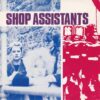 SHOP ASSISTANTS