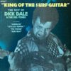 DICK DALE & THE DEL-TONES / KING OF THE SURF GUITAR - THE BEST OF DICK DALE & THE DEL-TONES / LP /