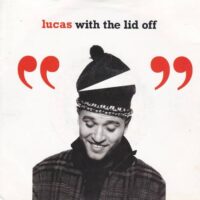 LUCAS / WITH THE LID OFF / CITYZEN / 7" /
