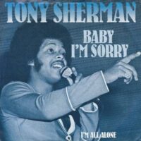 TONY SHERMAN / BABY I'M SORRY / I'M ALL ALONE / 7" /