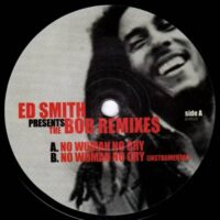 ED SMITH (BOB MARLEY & THE WAILERS) / ED SMITH PRESENTS: THE BOB REMIXES / 7" /