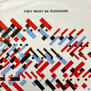 THEY MUST BE RUSSIANS LP