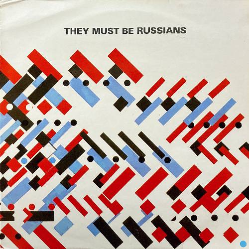 THEY MUST BE RUSSIANS LP