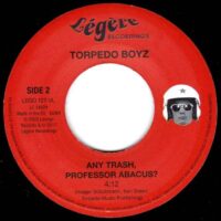 TORPEDO BOYZ / ANY TRASH, PROFESSOR ABACUS? / 7" /