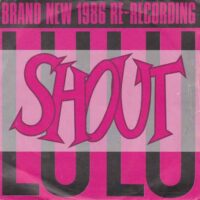 LULU / SHOUT (BRAND NEW 1986 RE-RECORDING) / 7" /