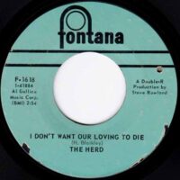 THE HERD / I DON'T WANT OUR LOVING TO DIE / OUR FAIRY TALE / 7" /