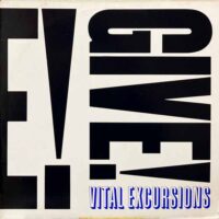 VITAL EXCURSIONS / GIVE! / LP /