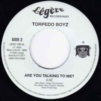 TORPEDO BOYZ / ARE YOU TALKING TO ME? / 7" /