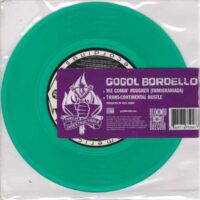 GOGOL BORDELLO / WE COMIN' ROUGHER (IMMIGRANIADA) / TRANS-CONTINENTAL HUSTLE / 7" /