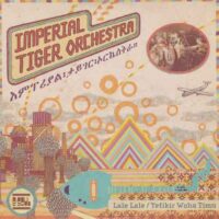 IMPERIAL TIGER ORCHESTRA / LALE LALE / YEFIKIR WOHA TIMU / 7" /