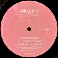 STILL GOING / SPAGHETTI CIRCUS / UNTITLED LOVE / 12" /
