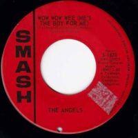 THE ANGELS / WOW WOW WEE (HE'S THE BOY FOR ME) / SNOWFLAKES AND TEARDROPS / 7" /
