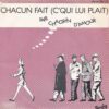 CHAGRIN D'AMOUR / CHACUN FAIT (C' QUI LUI PLAIT) / 7" /