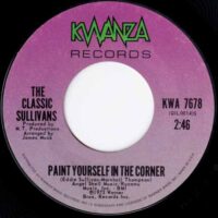 THE CLASSIC SULLIVANS / PAINT YOURSELF IN THE CORNER / I DON'T WANT TO LOSE YOU / 7" /