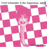 FRED SCHNEIDER & THE SUPERIONS / HEAD ON A LEG / 7" /