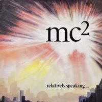 MC² / RELATIVELY SPEAKING.... / LP /
