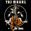 TAJ MAHAL / MO' ROOTS / LP / 3 TAJ MAHAL MO ROOTS